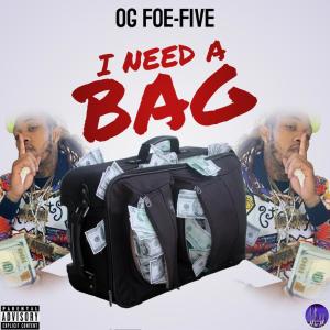 Album I Need A Bag (feat. Bigga Rankin) (Explicit) from OG FOEFIVE
