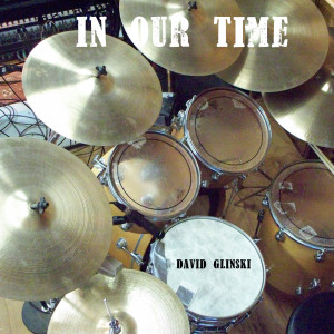Dengarkan lagu In Our Time nyanyian David Glinski dengan lirik