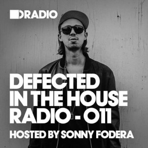 อัลบัม Defected In The House Radio Show: Episode 011 (hosted by Sonny Fodera) ศิลปิน Various Artists