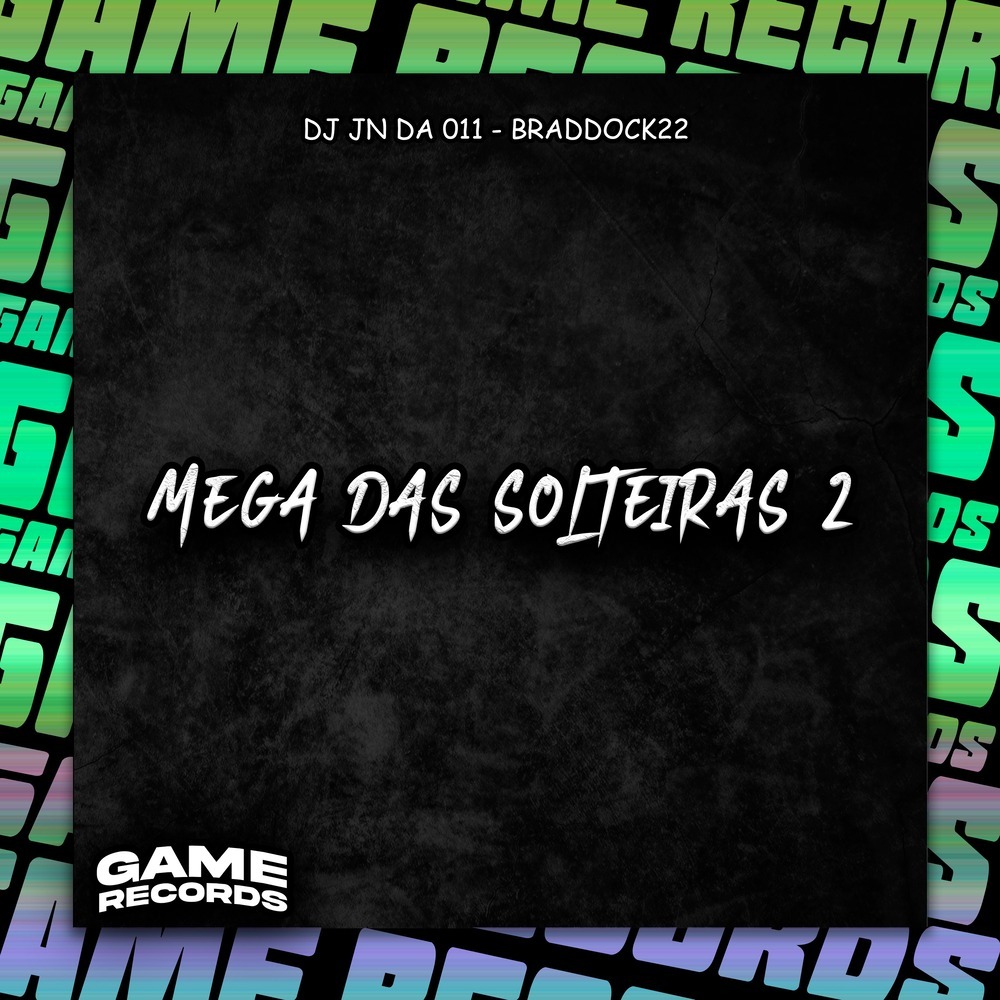Mega Das Solteiras 2 (Explicit)
