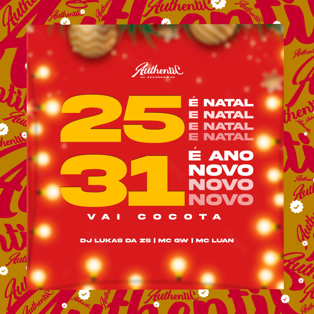 25 É Natal 31 É Ano Novo - Vai Cocota (feat. Mc Gw & Mc Luan) (Explicit)
