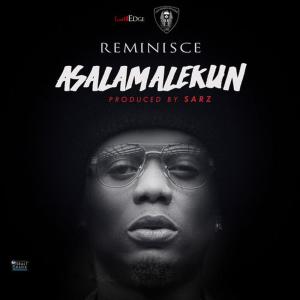 ดาวน์โหลดและฟังเพลง Asalamalekun พร้อมเนื้อเพลงจาก Reminisce