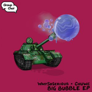 Album Big Bubble EP oleh Chuwe