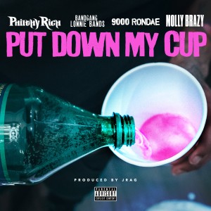 Put Down My Cup (feat. BandGang Lonnie Bands, 9000 Rondae, Molly Brazy)