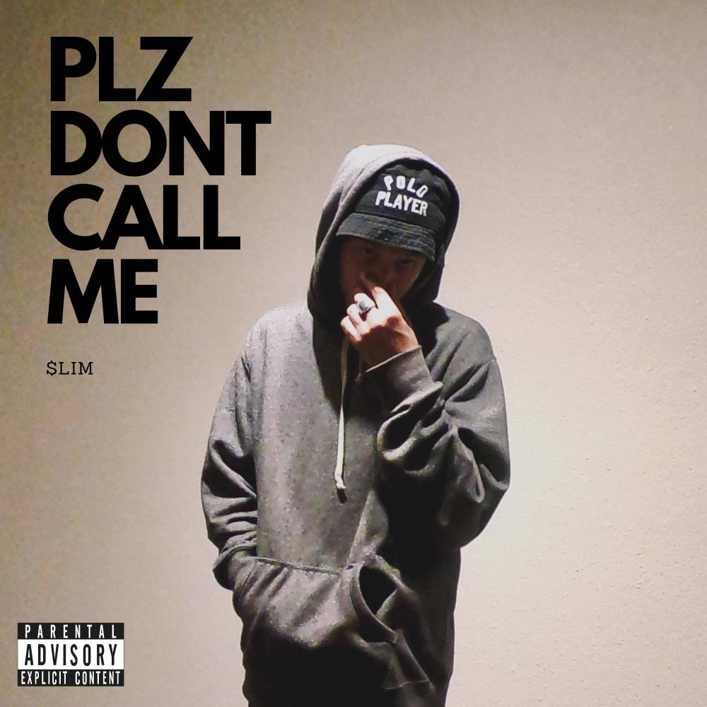 PLZ DONT CALL ME (Explicit)