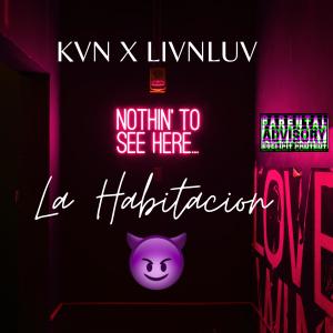 La Habitacion (feat. LivnLuv) (Explicit) dari Kvn Jmnz