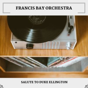 Francis Bay Orchestra的專輯Salute To Duke Ellington