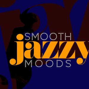 อัลบัม Smooth Jazzy Moods ศิลปิน Jazzy Moods