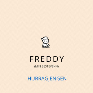 ดาวน์โหลดและฟังเพลง Freddy (Min Bestevenn) พร้อมเนื้อเพลงจาก Hurragjengen