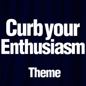 收聽Various Artists的Curb Your Enthusiasm歌詞歌曲