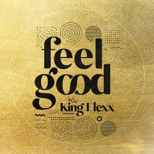 Album Feel Good from King Flexx