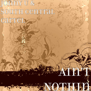 South Central Cartel的專輯Ain't Nothin (Explicit)