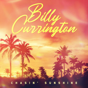 Billy Currington的專輯Chasin' Sunshine