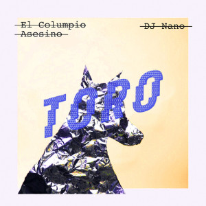 El Columpio Asesino的專輯Toro (DJ Nano Remix)