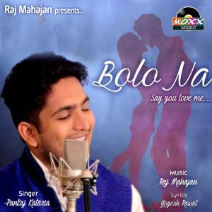 Listen to Bolo Na song with lyrics from Pankaj Kataria