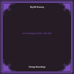 Album In Chronological Order, 1935-1936 (Hq remastered) (Explicit) oleh Big Bill Broonzy