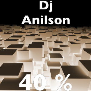 ดาวน์โหลดและฟังเพลง 40% พร้อมเนื้อเพลงจาก DJ Anilson