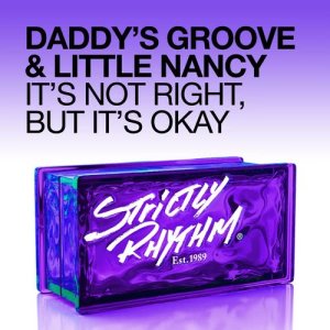 ดาวน์โหลดและฟังเพลง It's Not Right, but It's Okay (Radio Edit) พร้อมเนื้อเพลงจาก Daddy's Groove