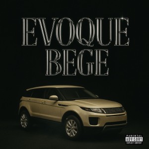 收聽DJ Escobar的Evoque Bege (Explicit)歌詞歌曲