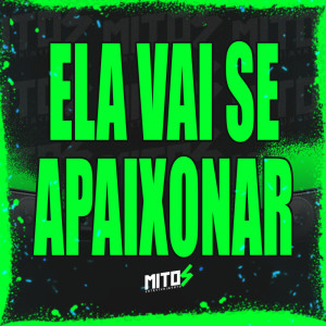 Album Ela Vai Se Apaixonar (Explicit) from DJ Matheus do Inter