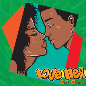 Listen to Love Her song with lyrics from Jimmy Cozier