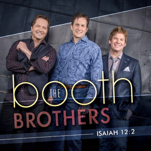 Album Isaiah 12:2 from The Booth Brothers