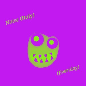 Noise (italy)的專輯Everiday