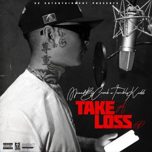 อัลบัม Take A Loss (Explicit) ศิลปิน Trouble Kidd