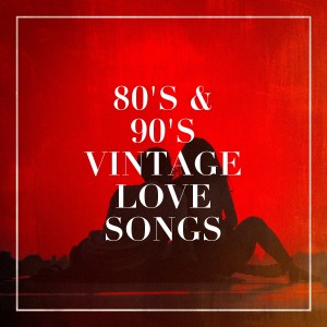 Album 80's & 90's Vintage Love Songs from I Love the 80s