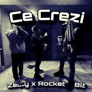 收聽Zedly的Ce Crezi (feat. Rocket! & blt) (Explicit)歌詞歌曲