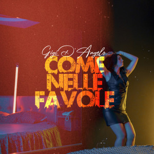 Listen to Come nelle favole song with lyrics from Gigi D'Angelo