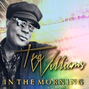 ดาวน์โหลดและฟังเพลง In the Morning (Radio) พร้อมเนื้อเพลงจาก Tre Williams
