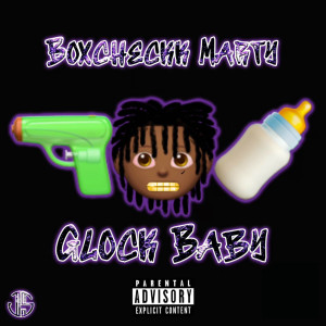 Listen to Glock Baby (Explicit) song with lyrics from BoxCheckk Marty