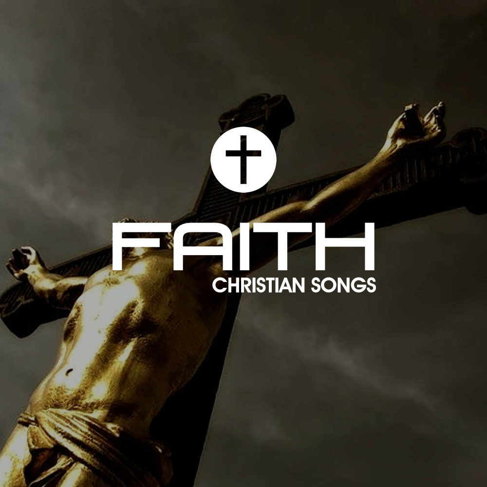 Faith Christian Songs