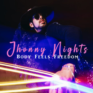 Jhonny Nights的专辑Body Feels Freedom
