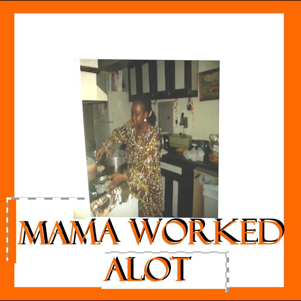 MAMA WORKED ALOT (Explicit)
