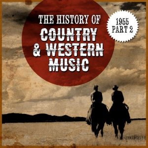 Various Artists的專輯The History Country & Western Music: 1955, Part 2