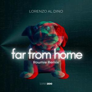 收聽Lorenzo Al Dino的Far from Home (Roumie Extended Remix)歌詞歌曲