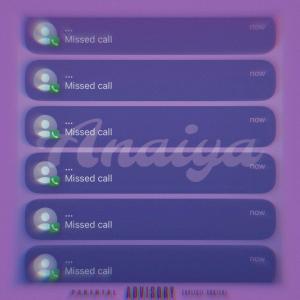 收聽Anaiya的Missed Calls (Explicit)歌詞歌曲