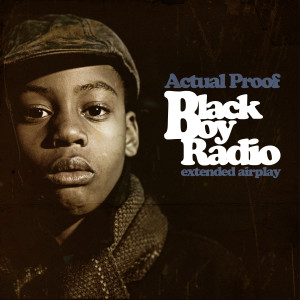 Actual Proof的專輯Black Boy Radio (Explicit)