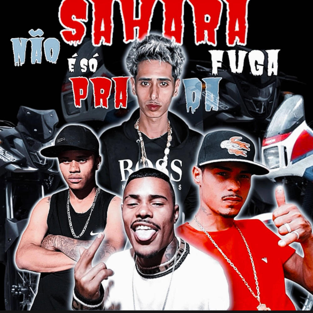 SAHARA NAO E SO PRA DA FUGA (feat. MC 2D DO BG, MC WILL & MC WL) (Explicit)