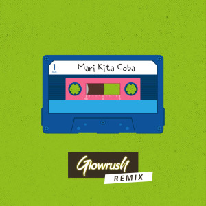 Dengarkan Mari Kita Coba (Remix) lagu dari Glowrush dengan lirik