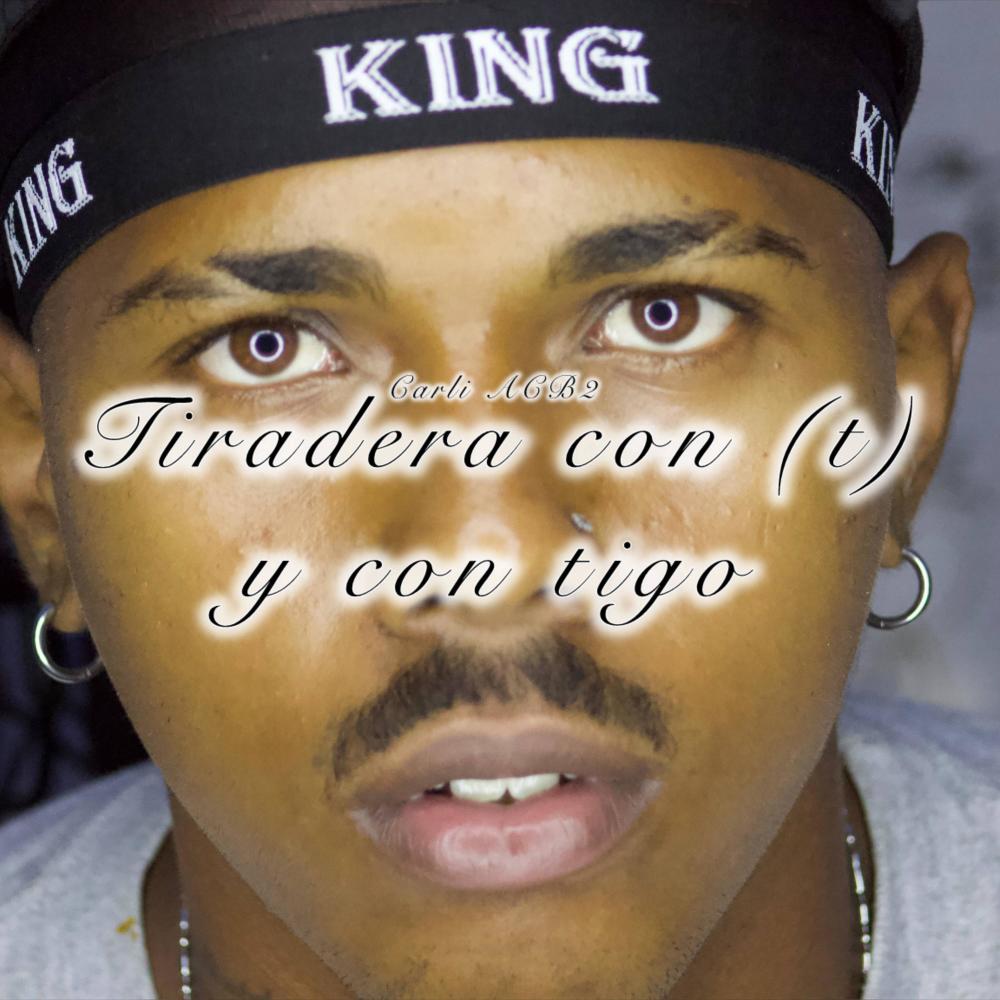 Tiradera Con (T) y Con Tigo (Explicit)