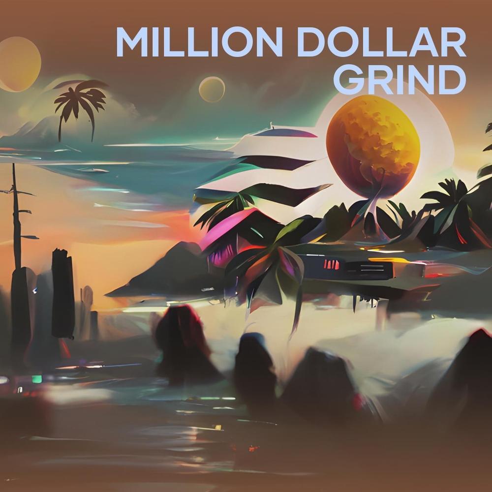 Million Dollar Grind (Explicit)