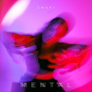 收聽CHUFI的Mental歌詞歌曲