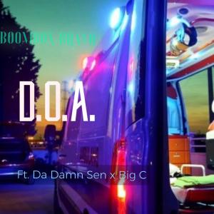 ดาวน์โหลดและฟังเพลง D.O.A. (feat. Da Damn Sen & OG Big C) (Explicit) พร้อมเนื้อเพลงจาก Boombox Bravo