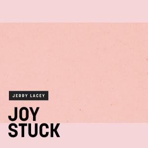 Album Joy Stuck oleh Jerry Lacey
