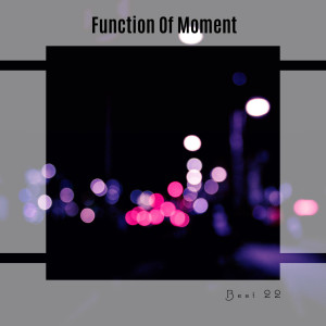 อัลบัม Function Of Moment Best 22 (Explicit) ศิลปิน Various Artists