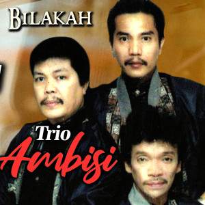 Album Bilakah oleh Trio Ambisi