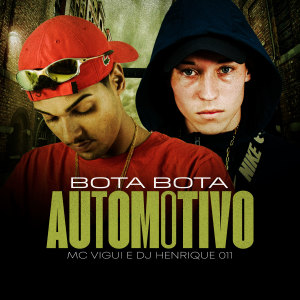 Listen to Bota Bota Automotivo (Explicit) song with lyrics from Mc Vigui